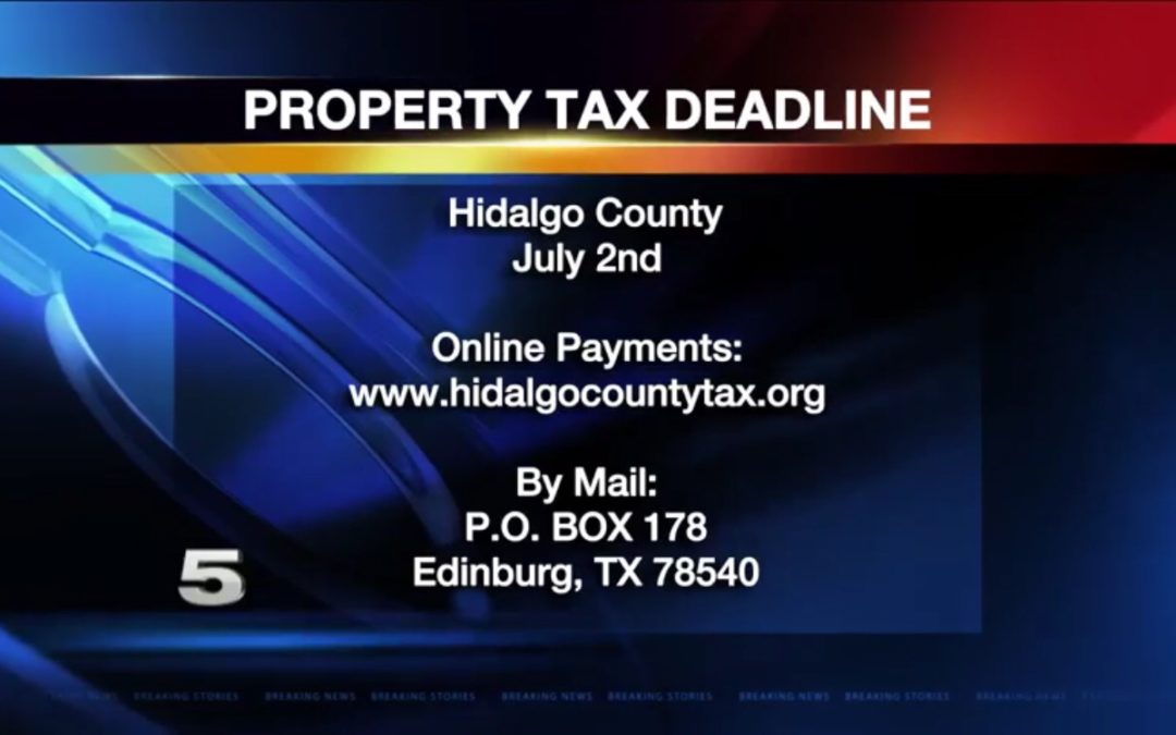 Hidalgo County Deadline to Pay Property Taxes on July 2